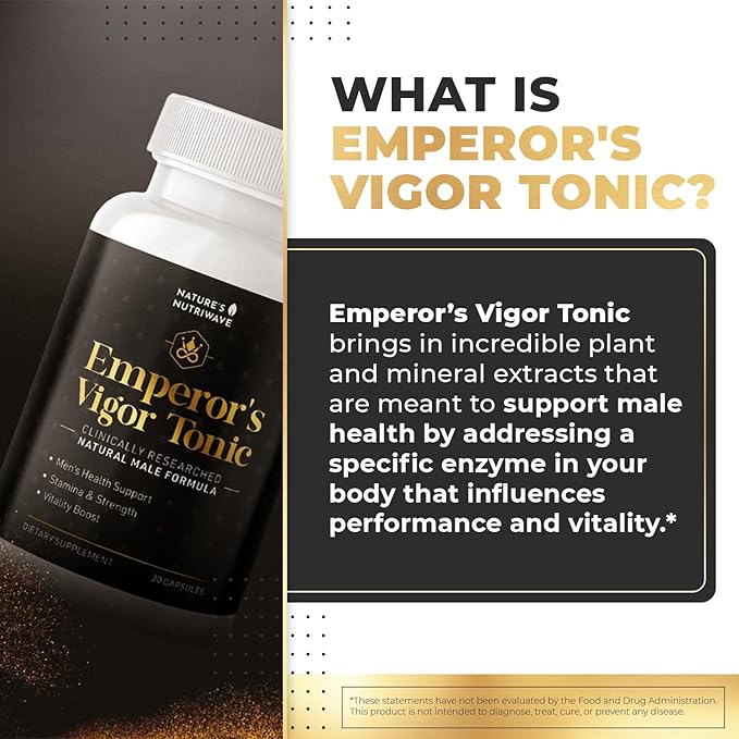 Emperor's Vigor Tonic - Original Supplements for Men's Health - 100% Natural, Non-GMO, Made in The USA, 6 Month Supply