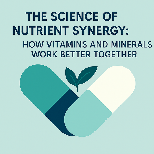The Science of Nutrient Synergy: How Vitamins and Minerals Work Better Together
